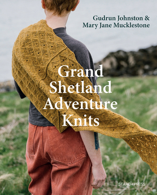 Grand Shetland Adventure Knits 180092450X Book Cover