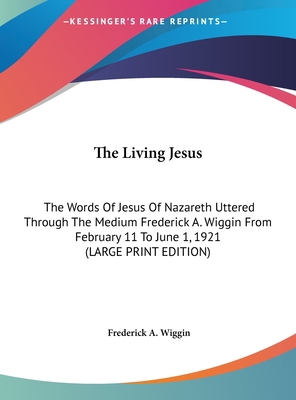 The Living Jesus: The Words of Jesus of Nazaret... [Large Print] 1169892280 Book Cover