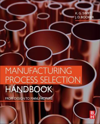 Manufacturing Process Selection Handbook 0080993605 Book Cover