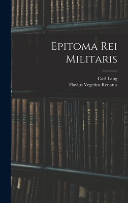 Epitoma Rei Militaris [Latin] 1016480865 Book Cover