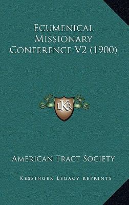 Ecumenical Missionary Conference V2 (1900) 1164437291 Book Cover