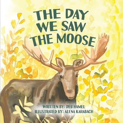 The Day We Saw The Moose B0D2S21374 Book Cover