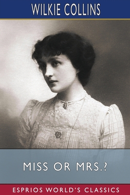 Miss or Mrs.? (Esprios Classics) B09ZKBYB13 Book Cover