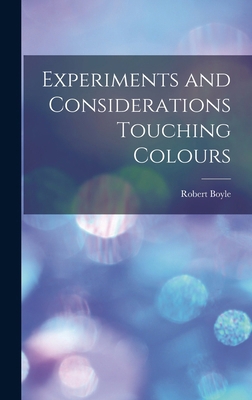 Experiments and Considerations Touching Colours 101578500X Book Cover