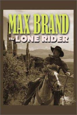 The Lone Rider: A Western Story (Five Star Firs... 0786232714 Book Cover