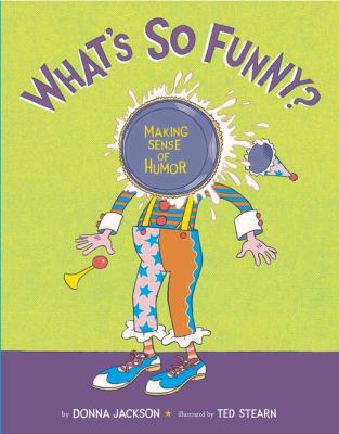 What's So Funny?: Making Sense of Humor 0670012440 Book Cover