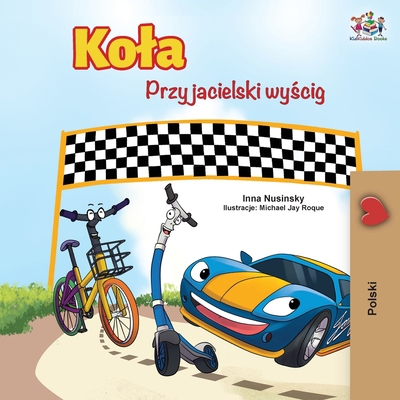 The Wheels -The Friendship Race (Polish Edition) [Polish] 1525921851 Book Cover