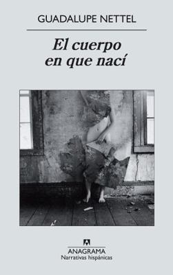 El cuerpo en que nací (Spanish Edition) [Spanish] 8433972316 Book Cover