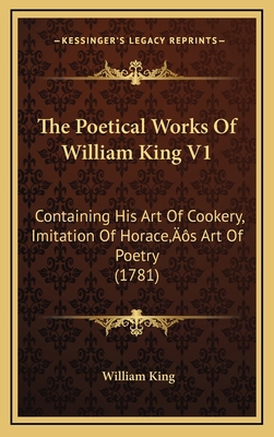 The Poetical Works Of William King V1: Containi... 1166354288 Book Cover