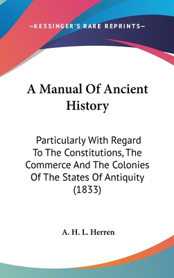 A Manual Of Ancient History: Particularly With ... 1436593506 Book Cover