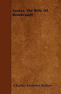 Saskia, The Wife Of Rembrandt 1445592088 Book Cover