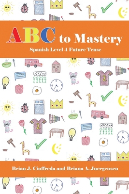 ABC to Mastery Spanish Level 4: Future Tense B0CJS391JH Book Cover