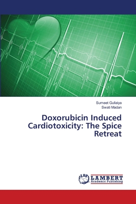 Doxorubicin Induced Cardiotoxicity: The Spice R... 3659301140 Book Cover