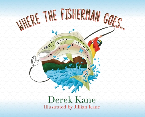 Where the fisherman goes... B0BWBFS3JB Book Cover