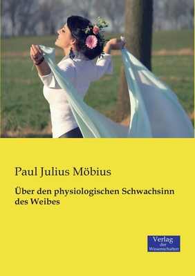 Über den physiologischen Schwachsinn des Weibes [German] 3957004055 Book Cover