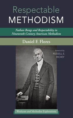 Respectable Methodism: Nathan Bangs and Respect... 166671397X Book Cover