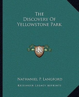 The Discovery Of Yellowstone Park 1162692812 Book Cover