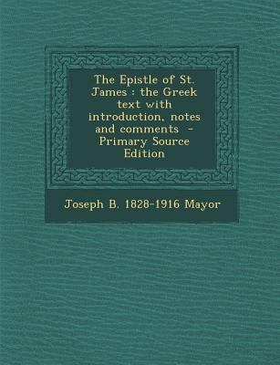 The Epistle of St. James: the Greek text with i... 1295319357 Book Cover