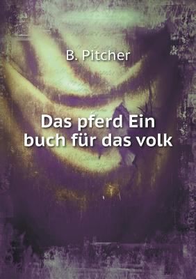Das pferd Ein buch f?r das volk [German] 5518785232 Book Cover