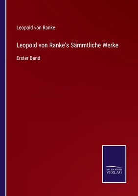 Leopold von Ranke's Sämmtliche Werke: Erster Band [German] 3752528281 Book Cover