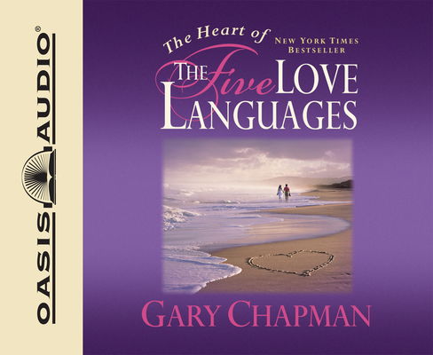 The Heart of the Five Love Languages 1598593927 Book Cover