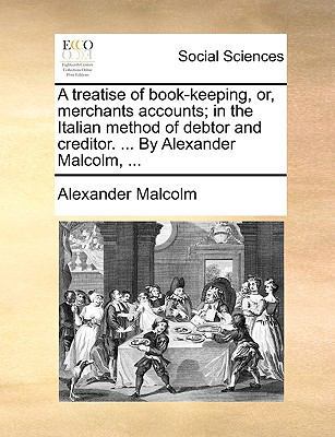 A Treatise of Book-Keeping, Or, Merchants Accou... 117065701X Book Cover