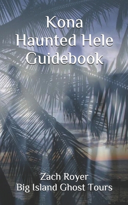 Kona Haunted Hele Guidebook 1505853346 Book Cover