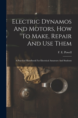 Electric Dynamos And Motors, How To Make, Repai... 1016180632 Book Cover