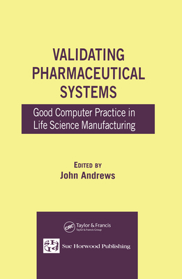 Validating Pharmaceutical Systems: Good Compute... 084932324X Book Cover