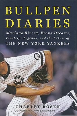 Bullpen Diaries: Mariano Rivera, Bronx Dreams, ... 0062005987 Book Cover