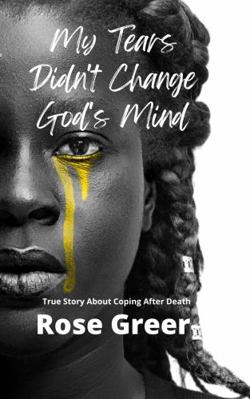 My Tears Didn't Change God's Mind 1954787170 Book Cover