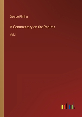 A Commentary on the Psalms: Vol. i 3368152742 Book Cover