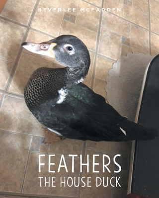 Feathers the House Duck 1639850023 Book Cover