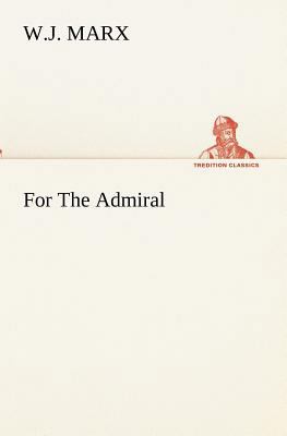 For The Admiral 3849173259 Book Cover