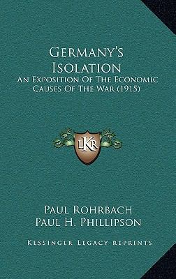 Germany's Isolation: An Exposition of the Econo... 1164722743 Book Cover