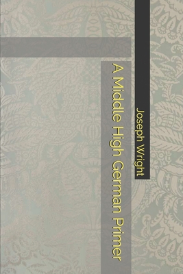 A Middle High German Primer [German] B08GVJ6M2Q Book Cover