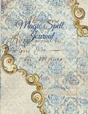 Magic Spell Journal: New Moon & Full Moon Inten... 3347169689 Book Cover