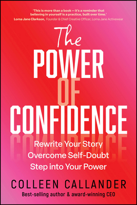 The Power of Confidence: Rewrite Your Story. Ov... 1394374607 Book Cover