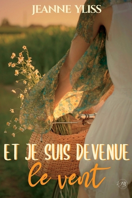 Et je suis devenue le vent [French] B0BD3VM5HK Book Cover
