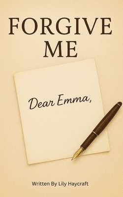 Forgive Me?: Emma Daniels 1533681902 Book Cover