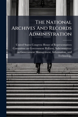 The National Archives And Records Administration 1024276368 Book Cover