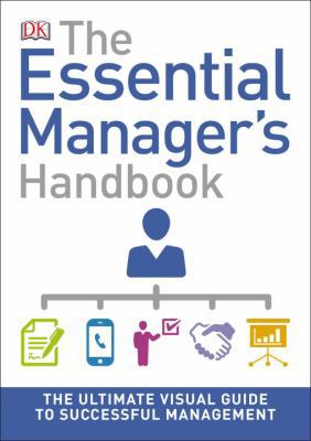 The Essential Manager's Handbook: The Ultimate ... 1465454683 Book Cover