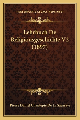 Lehrbuch De Religionsgeschichte V2 (1897) [German] 1166795713 Book Cover