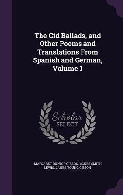 The Cid Ballads, and Other Poems and Translatio... 1340868253 Book Cover