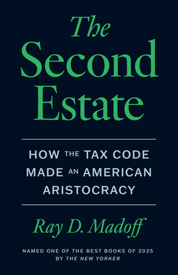 The Second Estate: How the Tax Code Made an Ame... 0226854493 Book Cover
