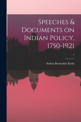 Speeches & Documents on Indian Policy, 1750-192... 1014627400 Book Cover