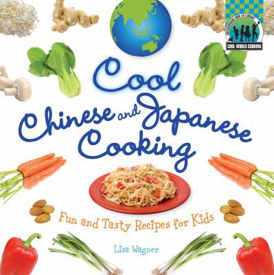 Cool Chinese & Japanese Cooking: Fun and Tasty ... 1617146595 Book Cover