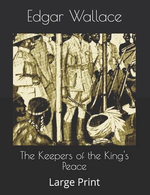 The Keepers of the King's Peace: Large Print 1654845175 Book Cover
