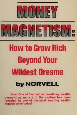 Money Magnetism: How to Grow Rich Beyond Your W... 7674919633 Book Cover