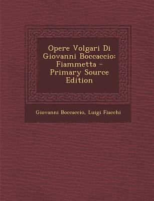 Opere Volgari Di Giovanni Boccaccio: Fiammetta [Italian] 1293398055 Book Cover